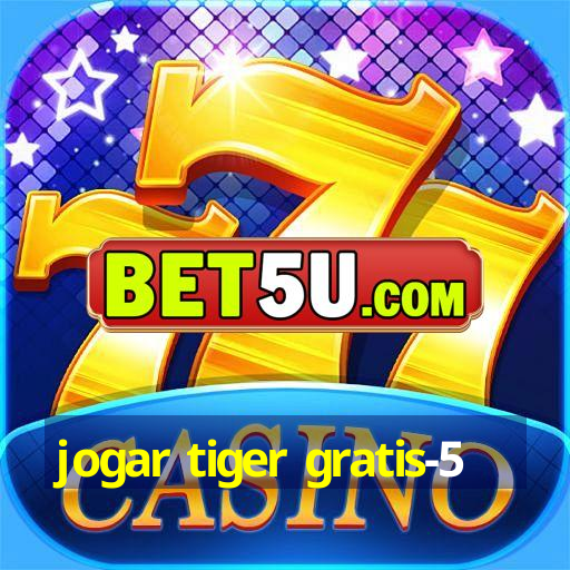 jogar tiger gratis